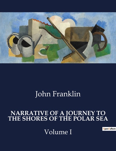 Narrative Of A Journey To The Shores Of The Polar Sea