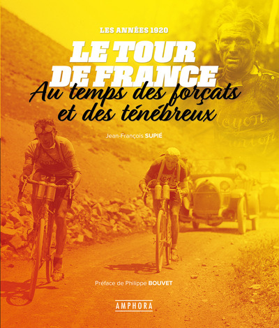 Le tour de France au temps des forçats et des ténébreux