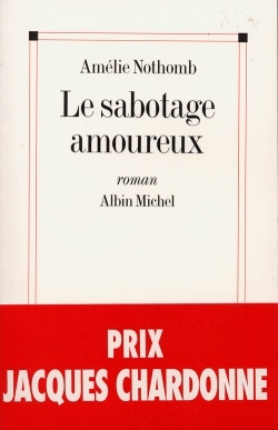 Le sabotage amoureux - Amélie Nothomb