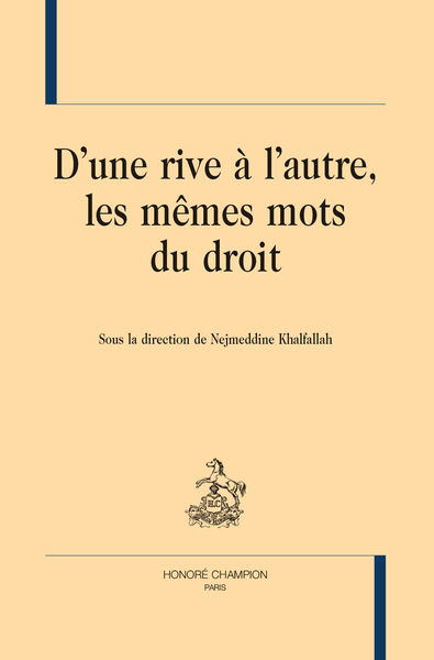 D’une rive à l’autre, les mêmes mots du droit - Nejmeddine Khalfallah