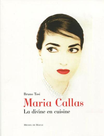 Maria Callas / la cuisine de la divine