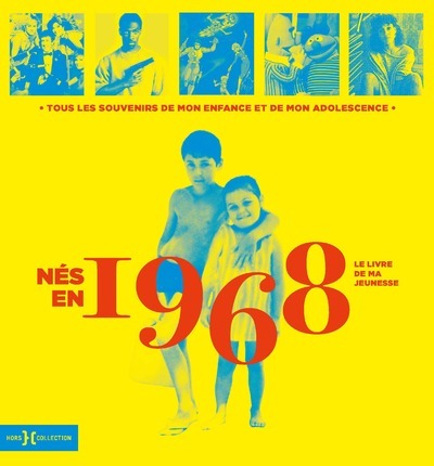 Nés en 1968 - Le livre de ma jeunesse