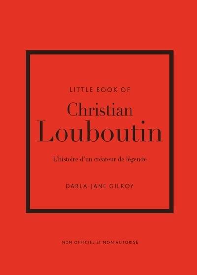 Little Book of Louboutin (version francaise) - Darla-Jane Gilroy