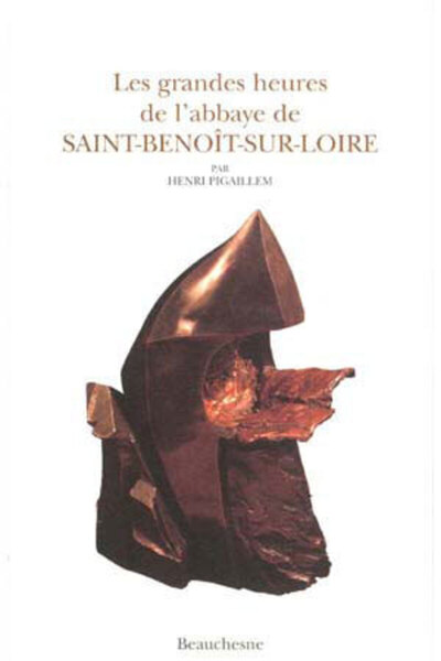 Les grandes heures de l'abbaye de Saint-Benoît