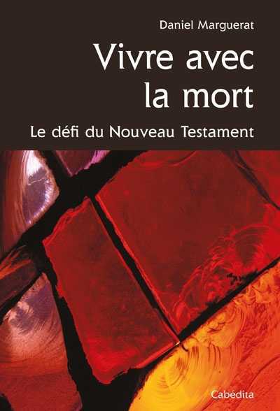 Vivre avec la mort - Daniel MARGUERAT