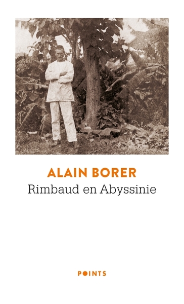 Rimbaud en Abyssinie - Alain Borer