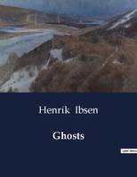 Ghosts - Henrik Ibsen