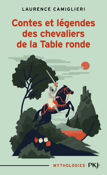 Contes Et Légendes Des Chevaliers De La Table Ronde