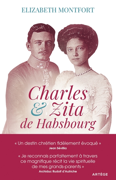 Charles et Zita de Habsbourg - Elizabeth Montfort