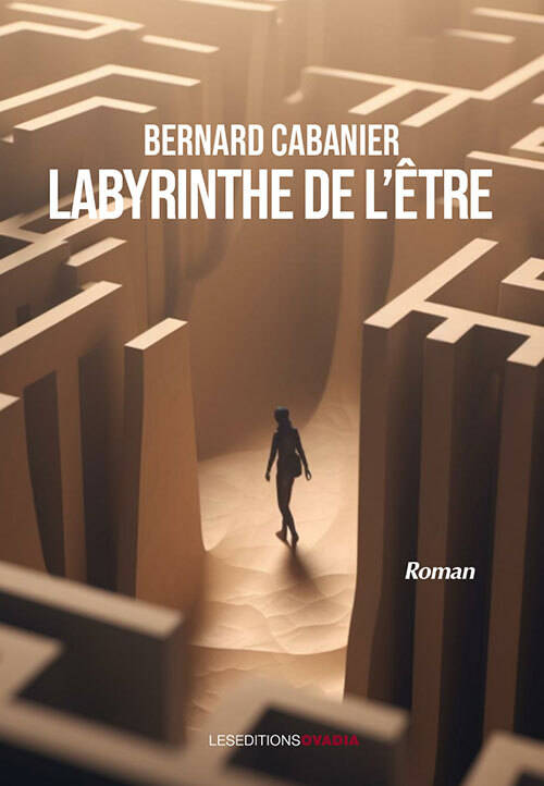 Labyrinthe de l’être - Bernard Cabanier