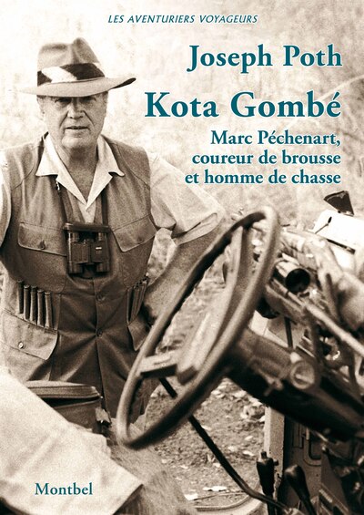 Kota Gombé, Marc Péchenart, Coureur De Brousse Et Homme De Chasse