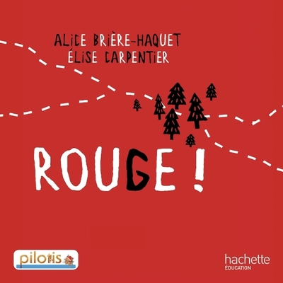 Lecture Cp - Collection Pilotis - Album 4 Rouge ! - Edition 2013