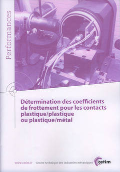 Détermination Des Coefficients De Frottement Pour Les Contacts Plastique-Plastique Ou Plastique-Métal - Centre Technique Des Industries Mécaniques