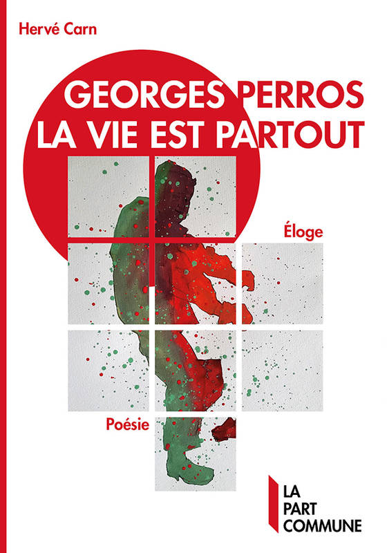 Georges Perros, la vie est partout - Hervé Carn