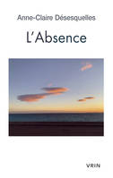 L'Absence - Anne-Claire Désesquelles