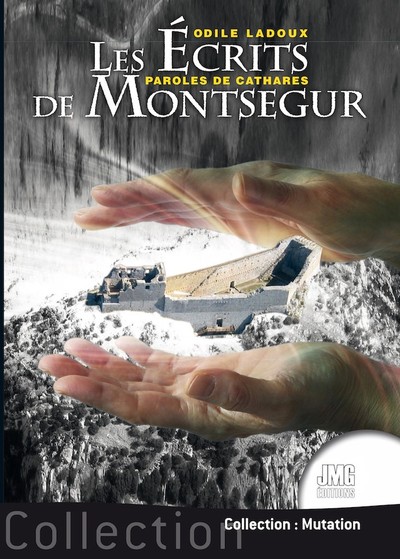 Les écrits de Montségur Volume 1