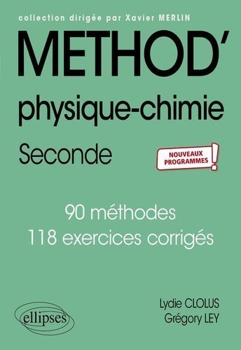 Physique-chimie 2de. 90 méthodes, 118 exercices corrigés