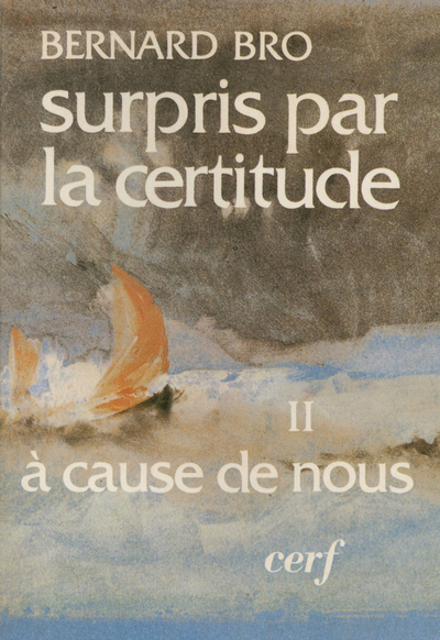 Surpris Par La Certitude. Volume 2