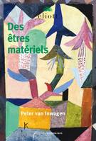 Des êtres matériels - Peter van Inwagen