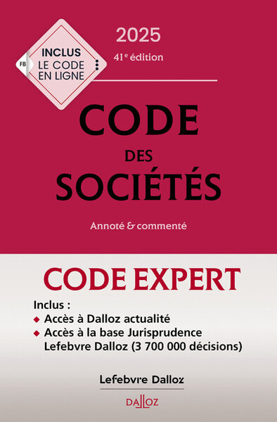 Code Dalloz Expert. Code Des Sociétés 2025, Annoté Et Commenté. 41e Éd.