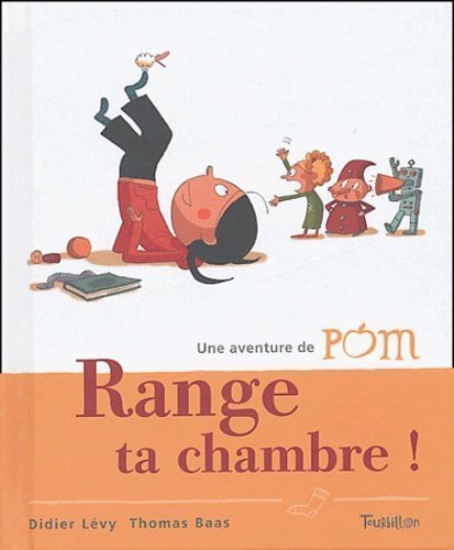 5 - Une aventure de Pom / Range ta chambre !