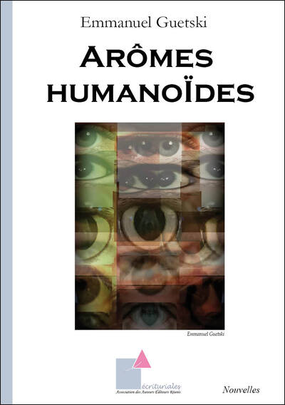 Arômes humanoÏdes - Emmanuel Guetski