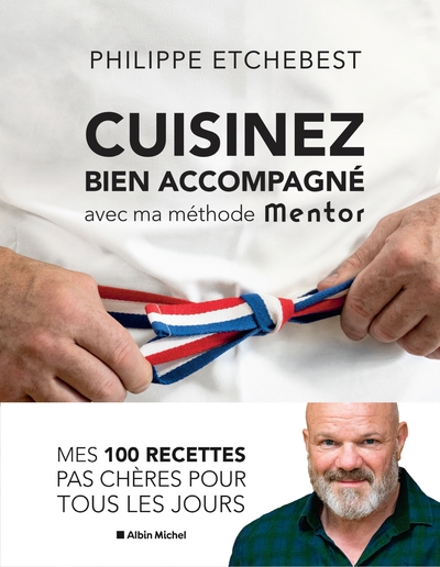 Cuisinez Bien Accompagné Avec Ma Méthode Mentor (Édition 2021), Méthode & Recettes