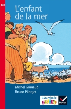 Ribambelle CE1 série rouge éd. 2016 - L'enfant de la mer - Album 4 - Michel Grimaud