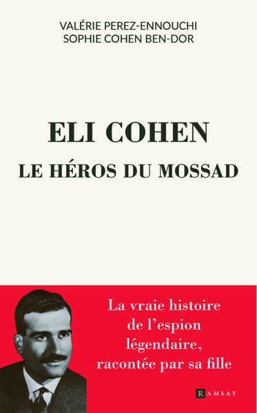 Eli Cohen, le héros du Mossad