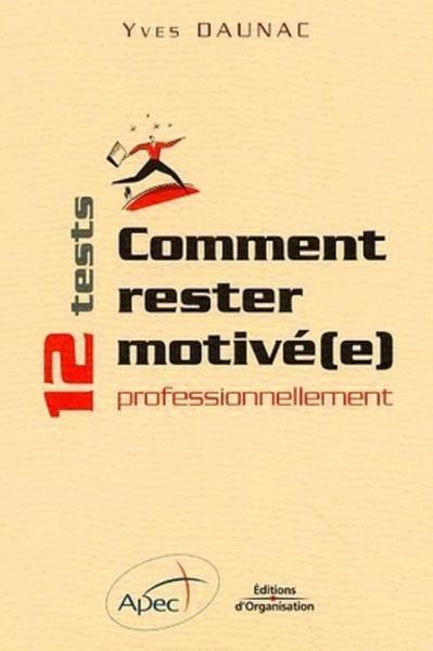 Comment rester motivé(e) professionnellement