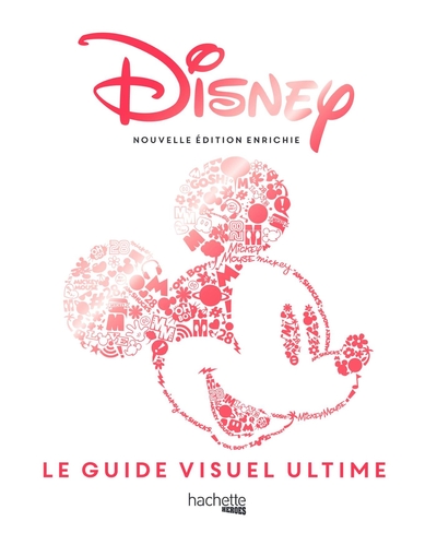 Disney - Guide visuel ultime (nouvelle édition enrichie)