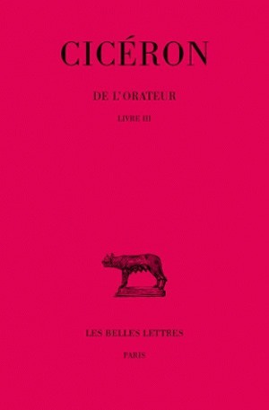 De l'orateur. Tome III : Livre III