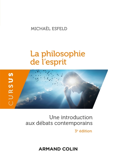 La Philosophie De L'Esprit - 3e Éd. - Une Introduction Aux Débats Contemporains, Une Introduction Aux Débats Contemporains - Michaël Esfeld