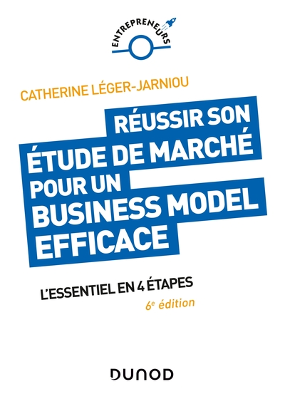 Réussir son étude de marché pour un business model efficace / l'essentiel en 4 étapes