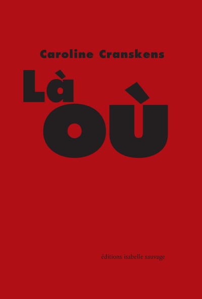 Là où - Caroline Cranskens