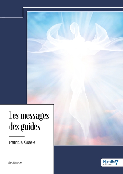 Les Messages Des Guides - Patricia Gisèle