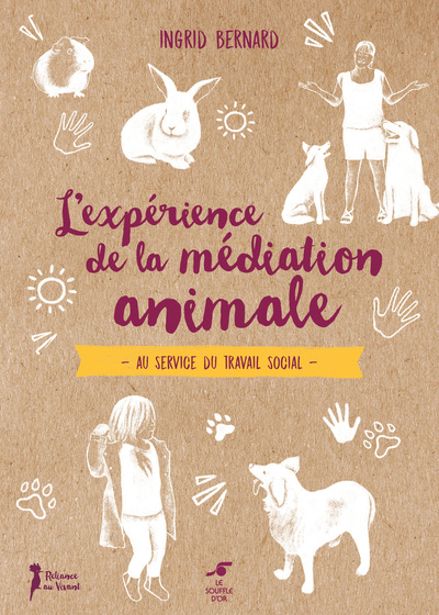 L'expérience de la médiation animale - Ingrid Bernard