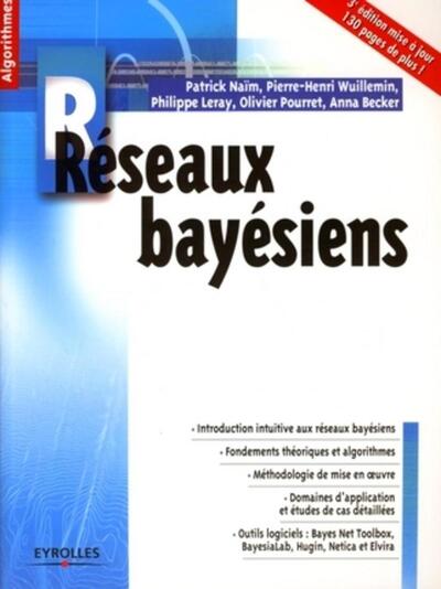 Réseaux bayésiens - Patrick Naïm, Pierre-Henri Wuillemin, Philippe Leray, Olivier Pourret