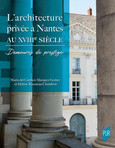 L'architecture privée à Nantes au XVIIIe siècle