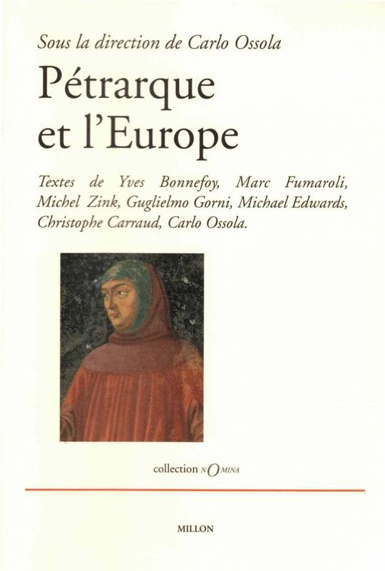 Pétrarque Et L'Europe, [Actes Du Colloque, Paris, Les 22 Et 23 Juin 2004] - Carlo Ossola