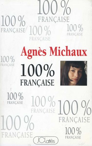 100 % Française - Agnès Michaux