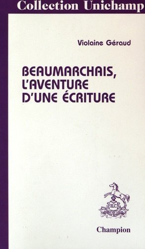 Beaumarchais, l'aventure d'une écriture