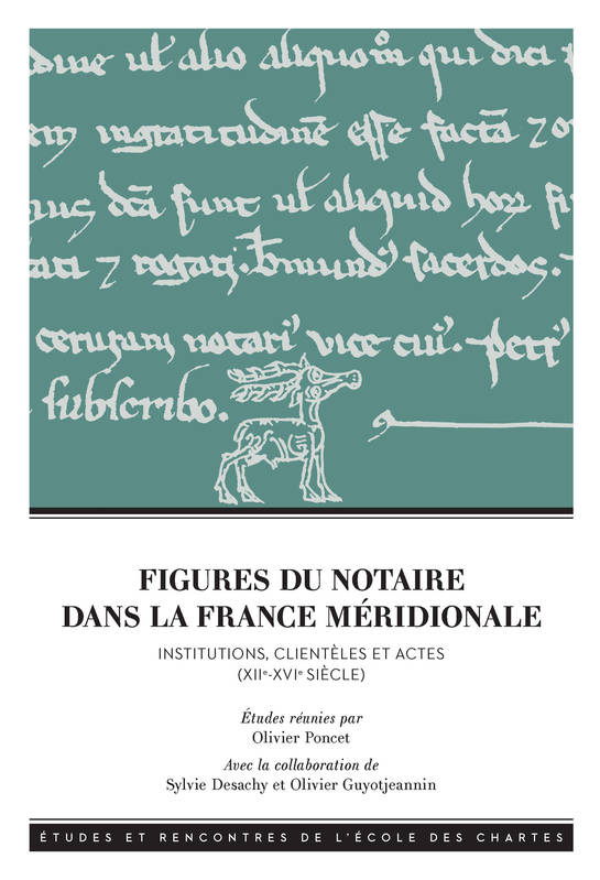 Figures du notaire dans la France méridionale (XIIe-XVIe siècle)