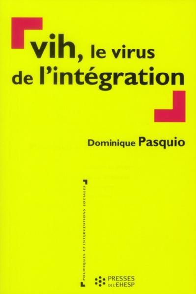 Vih  Le Virus De L Integration - Pasquio Dominique