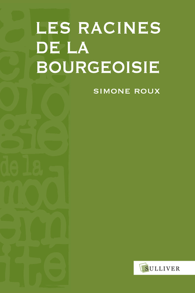 Les racines de la bourgeoisie - Simone Roux