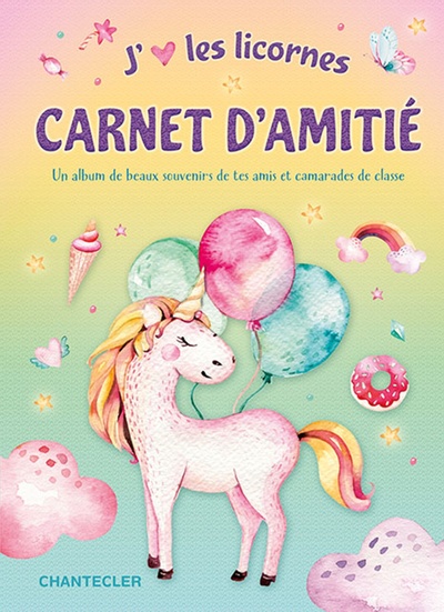 J'aime les licornes - Carnet d'amitié