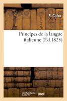 Principes de la langue italienne - Calza-E