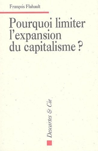 Pourquoi limiter l'expansion du capitalisme?