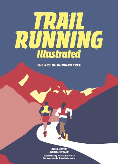 Trail Running Illustrated, The Art Of Running Free