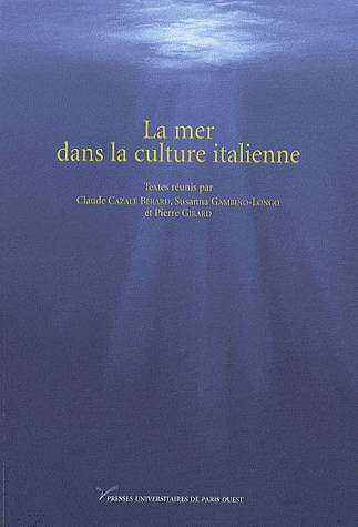 La Mer Dans La Culture Italienne - Claude Cazalé-Bérard, Pierre Girard, Susanna Gambino Longo